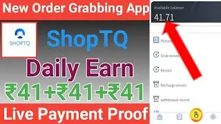 ShopTQ App | New Order Grabbing App | Shoptq Website Withdrawal | Shoptq Website Payment Proof |