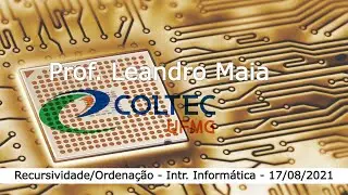 Aula de Intr. Informática 2021-08-17 19h00 - Recursividade + Ordenação
