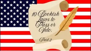 10 Bookish Laws That I Would Pass or Veto If I Were President (Part 2)