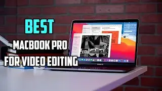 Best MacBook Pro for Video Editing in 2022 | Review and Buying Guide