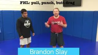 Brandon Slay: FHL pull, punch, to butt drag