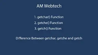getchar, getche and getch functions in c language | c programming tutorials LEC #24 | am webtech