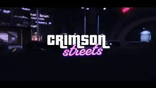 CRIMSON STREETS | HARD-RP | FIVEM | RACE DRIVE