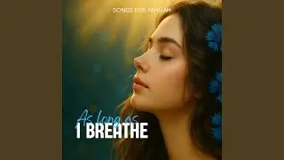 As Long As I Breathe (Reprise)