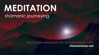 Meditation #005 - Shamanic Journeying