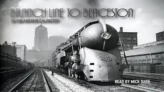 Branch Line To Benceston - A Short Story by Sir Andrew Caldecott 1947