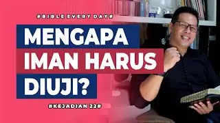 Mengapa Iman Harus Diuji? (Kejadian 22) - Petrus Kwik  |  BIBLE EVERY DAY