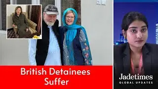 British Couple &lsquo;Dying&rsquo; in Taliban Prison | Jadetimes