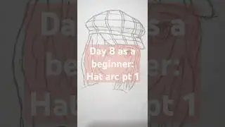 Learning to draw hats on characters [Day 8 as a complete beginner artist]