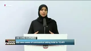 News Reports: UAE announces 552 new cases of the coronavirus