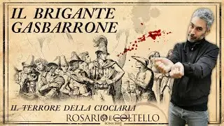 Il brigante Gasbarrone - Il terrore della Ciociaria