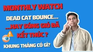 Monthly Watch - JAN 29 - DEAD CAT BOUNCE hay S&Oacute;NG GI&Oacute; đ&atilde; thật sự kết th&uacute;c? Khung TH&Aacute;NG c&oacute; g&igrave;?