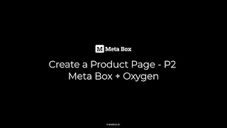 Create a Product Page - P2 - Meta Box and Oxygen | Meta Box Tutorial