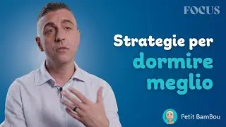 Strategie per dormire meglio | FOCUS con Manuel Mauri