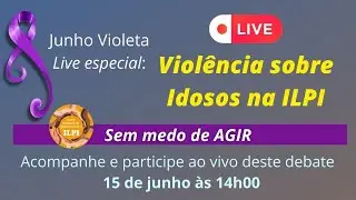 Violência contra Idosos nas ILPI: Sem medo de agir