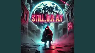 Still D.R.A.Y