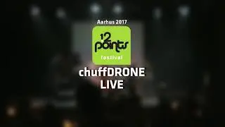 Chuffdrone at 12 Points festival 2017