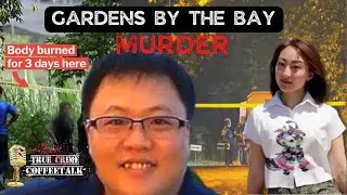 True Crime CoffeeTalk - Gardens By The Bay Murder