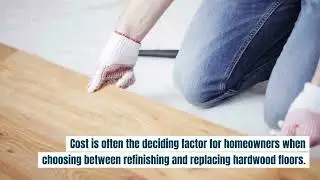 Cost to Replace vs. Refinish Hardwood Floors