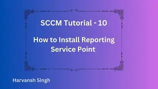 SCCM Tutorial 10- How to Install Reporting Service Point