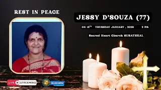 LIVE | FINAL JOURNEY OF JESSY DSOUZA (77) | Sacred Heart Church SURATHKAL