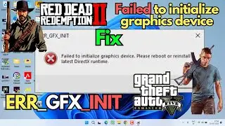 Failed to initialize graphics device GTA5 RDR2