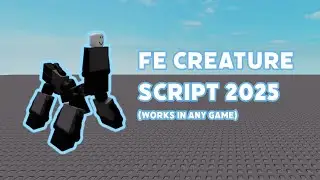 FE Creature Script &ndash; A Roblox Script for 2025!