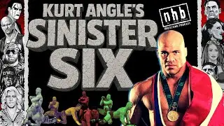 Who are Kurt Angle's Sinister Six? | No Holds Barred Wrestling Podcast