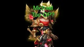 Castle Clash Michael Too OP?