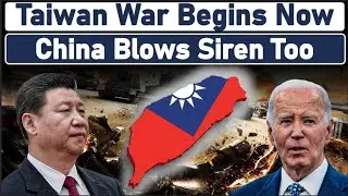 Taiwan War Begins Now China Blows Siren Too