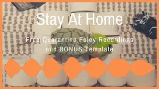 Stay At Home [FREE FOLEY SOUNDS + DAW TEMPLATES]