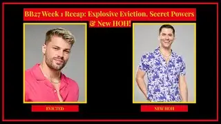 BB27 Week 1 Recap: Explosive Eviction, Secret Powers & New HOH!
