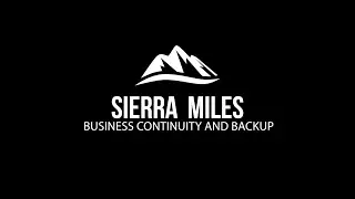 Sierra Miles BCDR - Business Backup / Continuity and Disaster Recovery