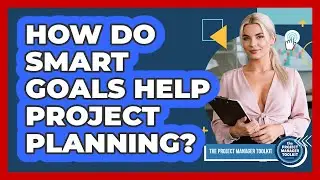 How Do SMART Goals Help Project Planning?
