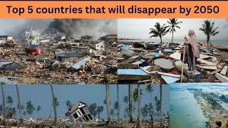 Top 5 countries that will disappear by 2050 🌍