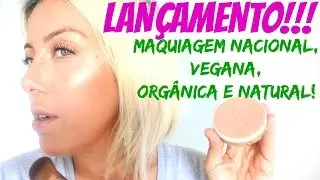 Lançamento Maquiagem Nacional, Orgânica e Vegana