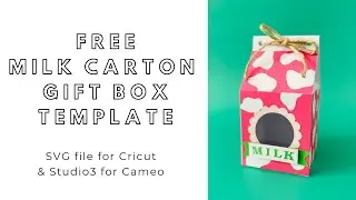 FREE SVG download - DIY milk carton favor/gift box - digital files for Cricut and Silhouette Cameo