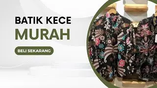 Batik kece murah