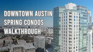 Downtown Austin Spring Condos Walkthrough