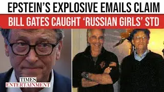 SHOCKING: DOJ Files EXPOSE Epstein&rsquo;s Claims About Bill Gates And &lsquo;RUSSIAN Girls&rsquo; In Private Emails