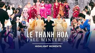 LE THANH HOA FALL/WINTER 2025 | HIGHLIGHT MOMENT