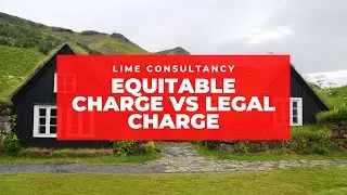 Legal Charge vs Equitable Charge - The Different Mortgage Types