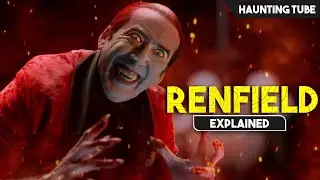 RENFIELD Explained in 9 Minutes - Horror Comedy Movie of 2023 | Haunting Tube
