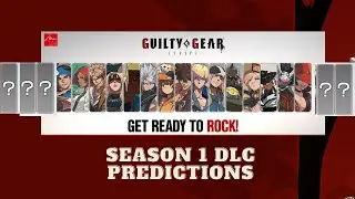 Guilty Gear Strive Season 1 Pass DLC Character Predictions!