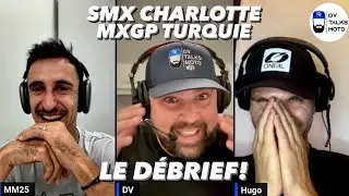 D&Eacute;BRIEF DV TALKS MOTO: SMX CHARLOTTE, MXGP TURQUIE & SX TOUR BRIENON