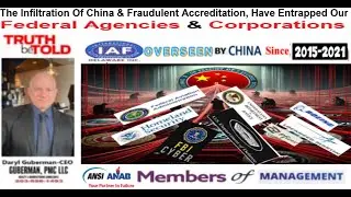 The Infiltration Of China & Fraudulent Accreditation , Have Entrapped Our Federal Agencies & Corp's