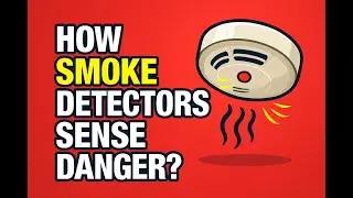 How Do Smoke Detectors Sense Danger?