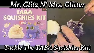 #833 Mr. Glitz N' Mrs. Glitter Tackling The TABA Squishies Kit From Let's Resin!