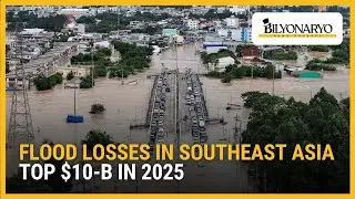 Flood losses in Southeast Asia top $10-B in 2025 | Business 360