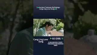 【Cang Ling Love Song】Highlights 10#mythology
